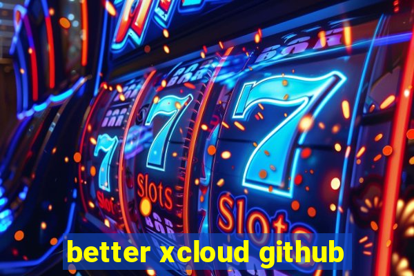 better xcloud github